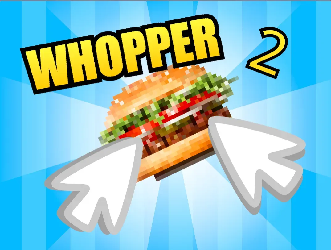 whopper clicker 2